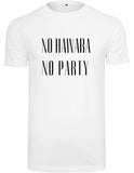 No HAWARA, No PARTY T-Shirt